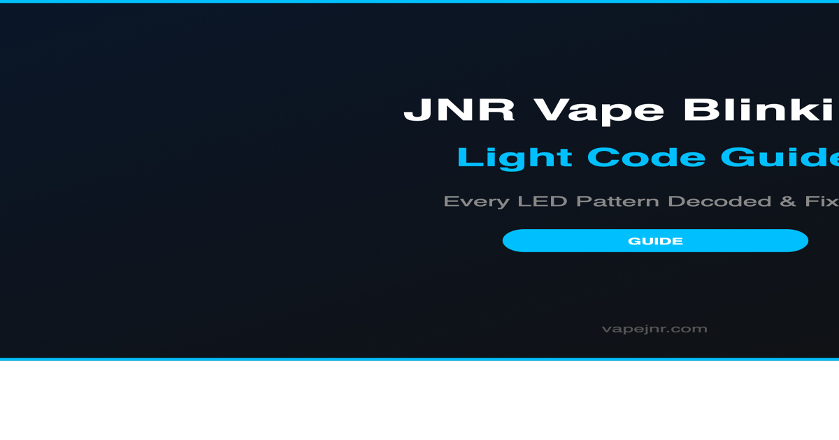 JNR Vape Blinking — Light Codes & Fixes